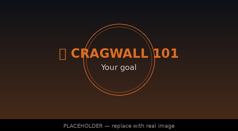 Cragwall 101